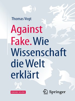 Against Fake. Wie Wissenschaft die Welt erklärt - ebook